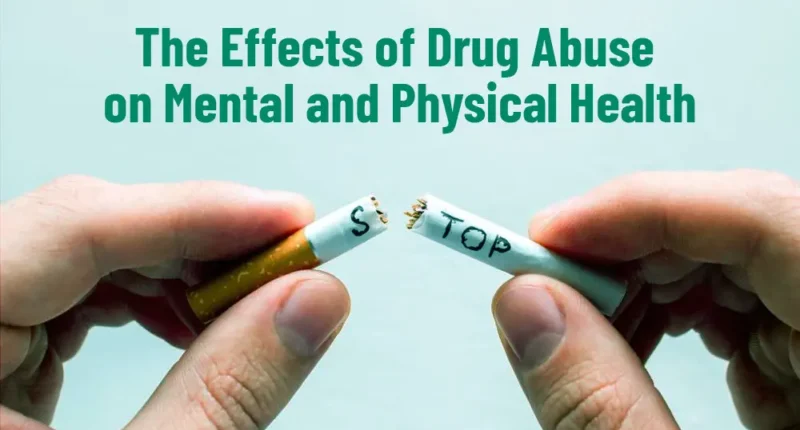 The Effects of Drug Abuse on Mental and Physical Health